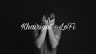 Khairiyat (slowed+reverb) - Arijit Singh | ChhiChhore | LoFi mix