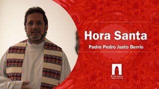 Hora Santa Jueves 25 de Junio de 2020, Padre Pedro Justo Berrío