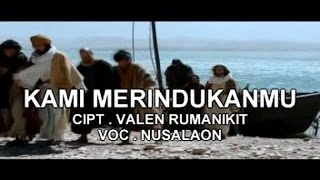 Nusalaon - KAMI MERINDUKANMU