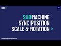 SubMachine - Sync Mogrt Position, Scale and Rotation