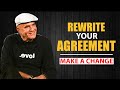 To Make A Change In Life, You Have To Rewrite Your Agreement | Wayne Dyer