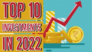 Top 10 Best Investments in 2022 !