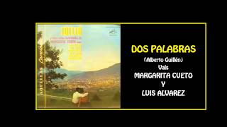 DOS PALABRAS | MARGARITA CUETO Y LUIS ALVAREZ