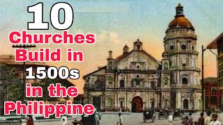 Mga Simbahan Itinayo Noong 1500s sa Pilipinas | Heritage Churches Build in 15th Century