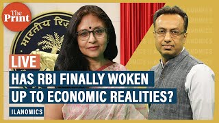 #Ilanomics: Has RBI finally woken up to economic realities?