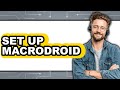 How to Set Up MacroDroid (New 2025)