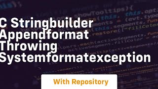 c stringbuilder appendformat throwing systemformatexception