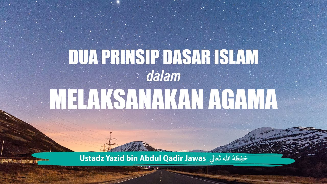 Dua Prinsip Dasar Islam Dalam Melaksanakan Agama - YouTube