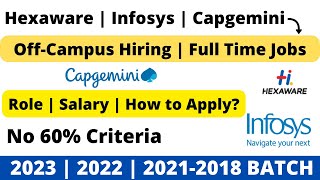 Hexaware | Capgemini | Infosys Off Campus Hiring | 2022 | 2023 | 2021-2018 BATCH No % Criteria Apply