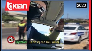 Stop - I ra borise e parakaloi kreun e policise, gjobe e bllokim patente! (19 maj 2020)