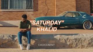 ★日本語訳★Saturday Nights- Khalid