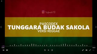 Tunggara Budak Sakola - pascodex VERSI REGGAE trinaldi cover