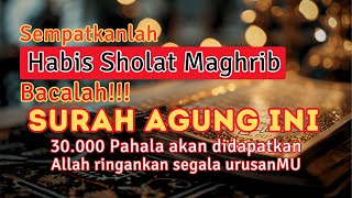 Sempatkan Baca ! Habis Magrib Surah Agung ini!!? 1 Kali Baca 30.000 Pahala Didapat