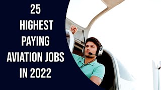 25 Highest Paying Aviation Jobs in 2022 || Best Aviation Careers in 2022 #aviation #AviationJob2022