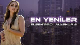 Elsen Pro - En Yeniler Mashup 2