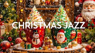 Christmas Jazz 🎄 Soft Christmas Jazz Music 2025 \u0026 Bossa Nova ~ Background Christmas Music for Cafe