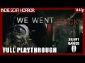 We Went Back PC Gameplay (No commentary) 1440p (Horror game 2020) Full Playthrough