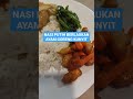 NASI PUTIH BERLAUKAN AYAM GORENG KUNYIT #shorts #ayamgoreng #kangkung