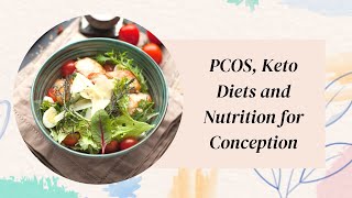 PCOS, Keto Diets and Nutrition for Conception