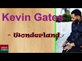 Kevin Gates - Wonderland (Lyrics)