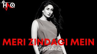 Meri Zindagi Mein VIDEO | Ajnabee | DJ Haq | Bobby Deol | Kareena Kapoor | Bollywood Remix
