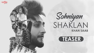 Sohniyan Shaklan (Teaser) - Khan Saab | New Punjabi Song 2022 | Latest Songs 2022 | Saga Music