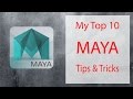 My Top 10 Tips & Tricks in Maya