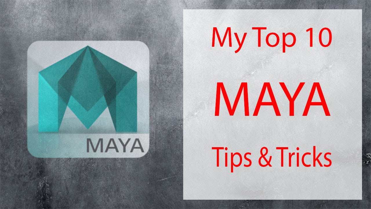 My Top 10 Tips Tricks In Maya Youtube