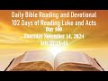 Daily Bible Reading and Devotional: 102 days of Reading through Luke and Acts 11-14-2024