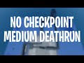 No Checkpoint Medium Deathrun