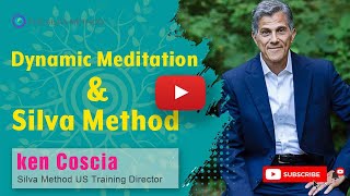 Dynamic Meditation with Silva Method - by Ken Coscia