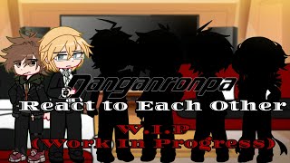 ☆||Danganronpa React to Each Other||W.I.P||1-2-V3||☆