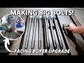 Making BIG Hex Bolts | K&W Facing Borer Upgrade | Part 2