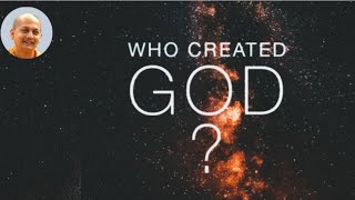 A Very Interesting Story, How God Created God? Swami Sarvapriyananda Maharaj