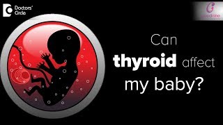 Can thyroid during pregnancy affect baby|Thyroid Effects on Baby in Pregnancy-Dr.Shefali Tyagi of C9