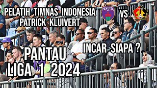 Momen Pelatih Timnas Indonesia Patrick Kluivert Pantau Liga 1 2024 Persita versus Persik