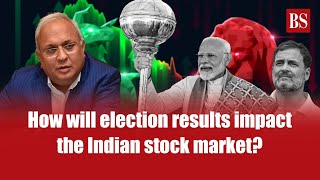 How will election results impact the Indian stock market?