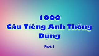 1000 Câu Tiếng Anh Mỹ Thông Dụng Hằng Ngày - Phần 1