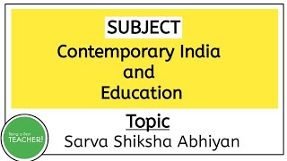 Sarva Shiksha Abhiyan - Meaning, Features, Aims and Objectives | Contemporary India \u0026 Education |