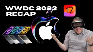Apple WWDC 2023 Recap and Highlights: Vision Pro, MacBook Air 15, and More...