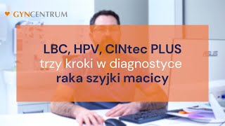 Cytologia płynna │ HPV │ CINtec PLUS │ Diagnostyka raka szyjki macicy