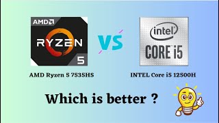 AMD Ryzen 5 7535HS vs INTEL କୋର i5 12500H: କେଉଁଟି ଭଲ?