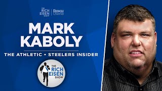 Steelers Insider Mark Kaboly Talks Kenny Pickett, Tomlin & More with Rich Eisen | Full Interview