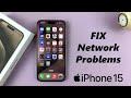 How To Fix Network Issues On iPhone 15 & iPhone 15 Pro