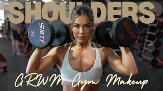 Get Ready With Me: Gym Makeup \u0026 Shoulder Workout