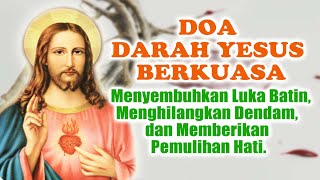 Doa Darah Yesus Berkuasa Menyembuhkan Luka Batin, Menghilangkan Dendam, Memberikan Pemulihan Hati