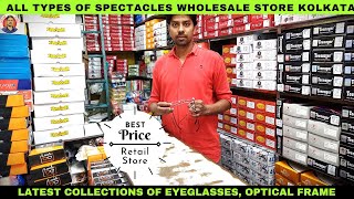 Latest Collections of Eyeglasses, Optical Frame | All Types of Spectacles Wholesale Store Kolkata