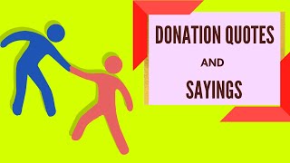 Donation Quotes And Sayings to Inspire You | Best Quotes about Charity