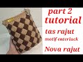 #crochet tutorial tas rajut motif enterlac (papan catur) part 2