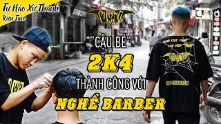 Cậu bé 2k4 thành công với nghề Barber| Phong BvB dạy nghề cắt tóc nam